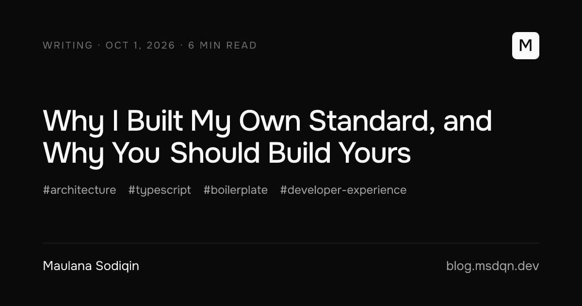 Why I Built My Own Standard, and Why You Should Build Yours, by Maulana Sodiqin